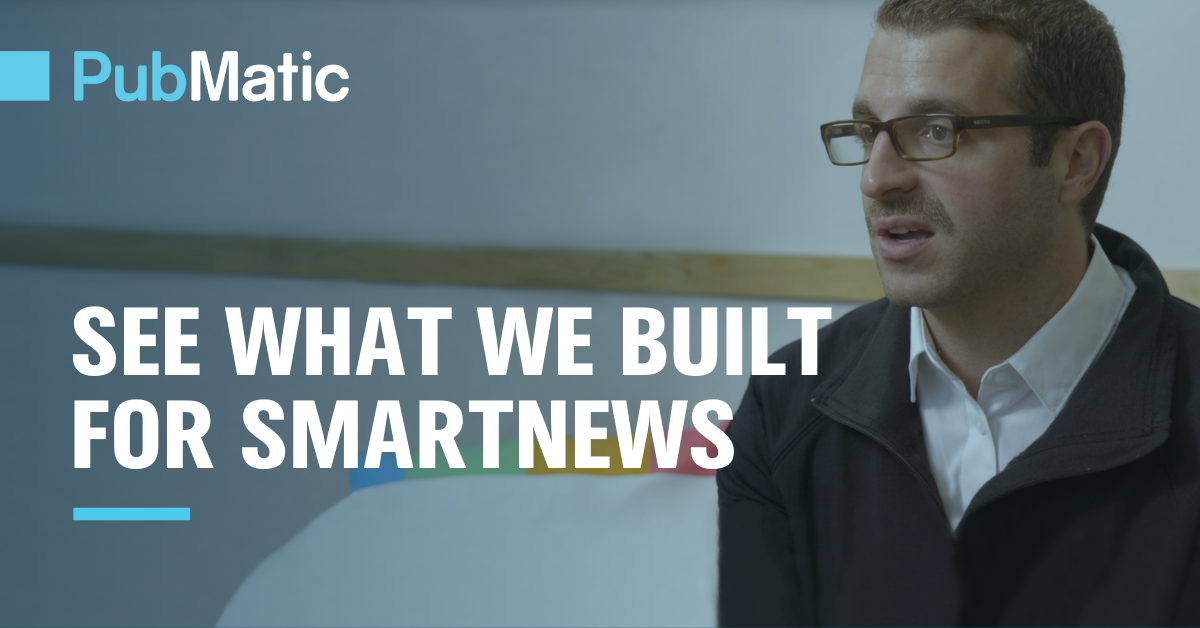 See What We Built For SmartNews | PubMatic
