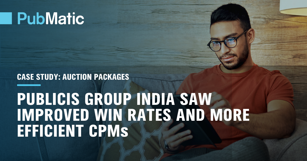 Publicis Group India saw improved rates and efficient CPMs PubMatic